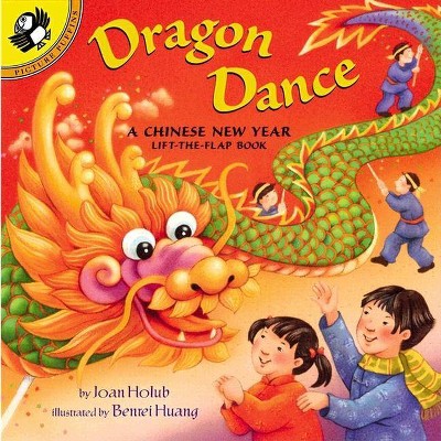 Dragon Dance - (Puffin Lift-The-Flap) by  Joan Holub (Hardcover)