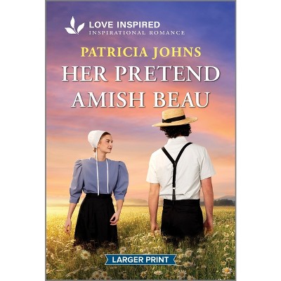 Her Pretend Amish Beau - (Amish Country Matches) Large Print by  Patricia Johns (Paperback)