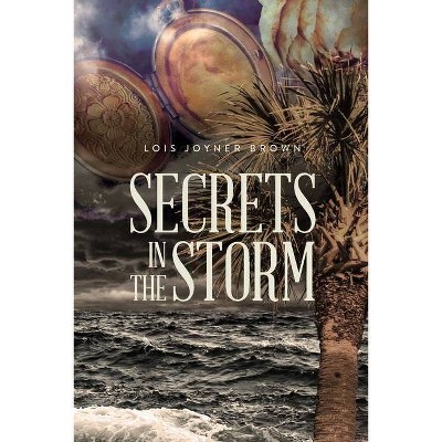 Secrets in the Storm - by  Lois V Brown (Paperback)