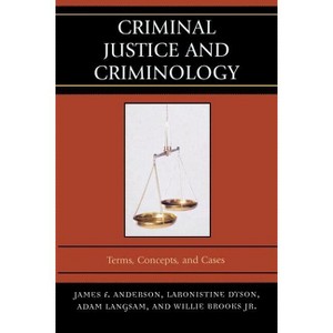 Criminal Justice and Criminology - by  James F Anderson & Laronistine Dyson & Adam Langsam (Paperback) - 1 of 1