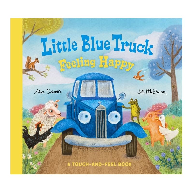 Little Blue Truck Feeling Happy: A Touch-And-Feel Book - by  Alice Schertle (Board Book), 1 of 2