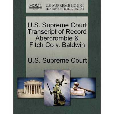 U.S. Supreme Court Transcript of Record Abercrombie & Fitch Co V. Baldwin - (Paperback)