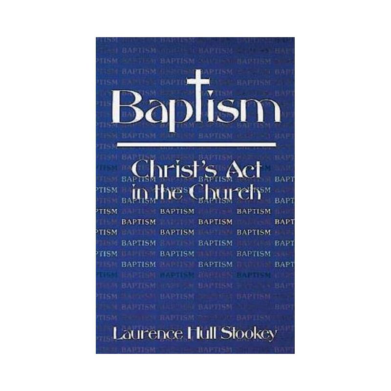 Baptism - by  Laurence Hull Stookey (Paperback), 1 of 2