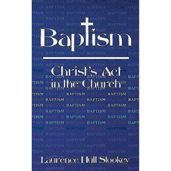 Baptism - by  Laurence Hull Stookey (Paperback)