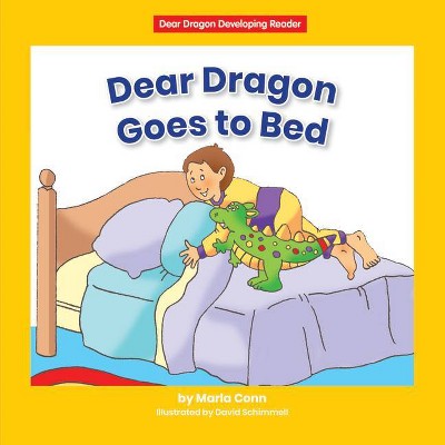 Dear Dragon Goes to Bed - (Dear Dragon Developing Readers, Level C) by  Marla Conn (Paperback)