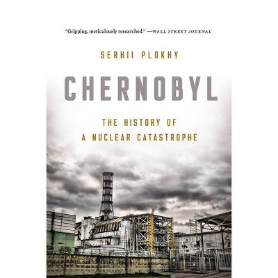 Chernobyl - by  Serhii Plokhy (Paperback)