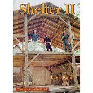 Shelter II - (Shelter Library of Building Books) by  Lloyd Kahn (Paperback) - 1 of 1