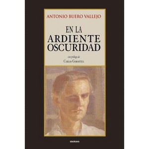 En la ardiente oscuridad - by  Antonio Buero Vallejo (Paperback) - 1 of 1