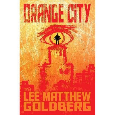 Orange City - by  Lee Matthew Goldberg (Paperback)