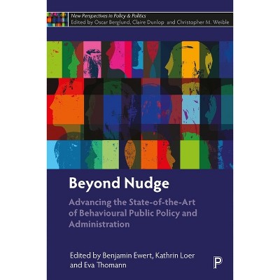 Beyond Nudge - (New Perspectives in Policy and Politics) Abridged by  Benjamin Ewert & Kathrin Loer & Eva Thomann (Hardcover)