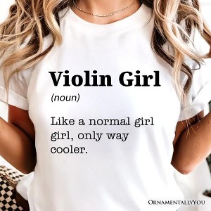Violin Girl Definition T-Shirt, Fun Musician Tee for Cool Violinists | OrnamentallyYou - 1 of 4