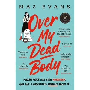 Over My Dead Body - by  Maz Evans (Paperback) - 1 of 1