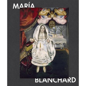 María Blanchard - (Hardcover) - 1 of 1