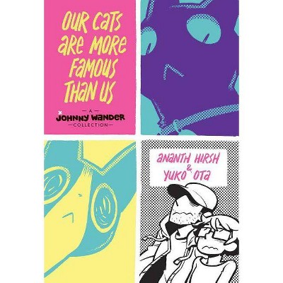  Our Cats Are More Famous Than Us - by  Ananth Hirsh (Hardcover) 