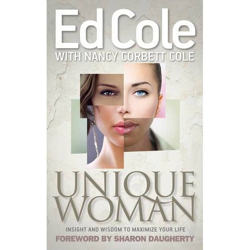 Unique Woman - By Edwin Louis Cole & Nancy Cole (paperback) : Target