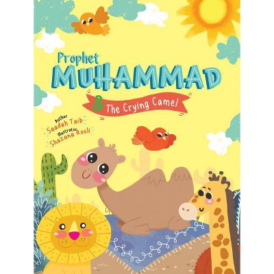 Prophet Muhammad and the Crying Camel Activity Book - (Prophets of Islam Activity Books) by  Saadah Taib (Paperback)