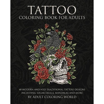 Tattoo Coloring Book for Adults - (Tattoo Coloring Books) by  Adult Coloring World (Paperback)