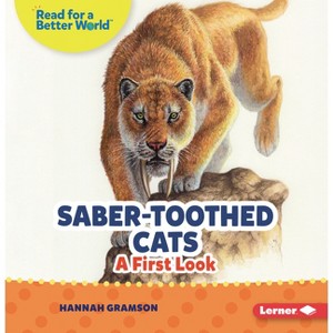 Saber-Toothed Cats - (Read about Prehistoric Beasts (Read for a Better World (Tm))) by  Hannah Gramson (Paperback) - 1 of 1