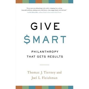 Give Smart - by  Thomas J Tierney & Joel L Fleishman (Paperback) - 1 of 1