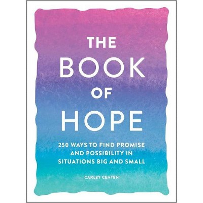 The Book of Hope - by  Carley Centen (Paperback)