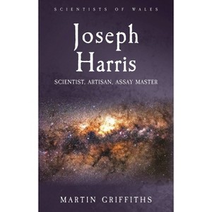 Joseph Harris - (Scientists of Wales) by  Martin Griffiths (Paperback) - 1 of 1