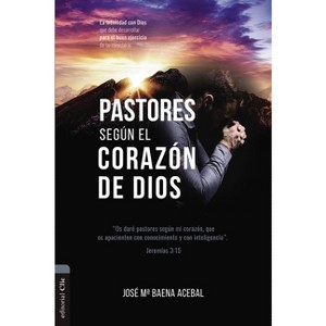 Pastores Según El Corazón de Dios - by  José María Baena Acebal (Paperback) - 1 of 1