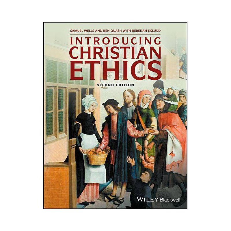 Introducing Christian Ethics - 2nd Edition by  Samuel Wells & Ben Quash (Paperback), 1 of 2