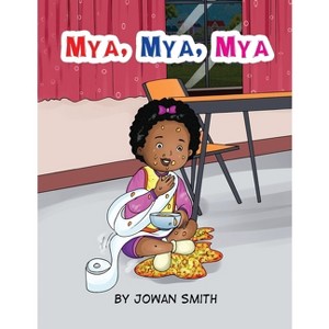 Mya, Mya, Mya - by  Jowan L Smith (Paperback) - 1 of 1