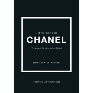 Little Book of Chanel - (Little Books of Fashion) 3rd Edition by  Emma Baxter-Wright & Welbeck (Hardcover) - 1 of 1