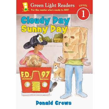Cloudy Day Sunny Day - (Green Light Readers Level 1) by  Donald Crews (Paperback)