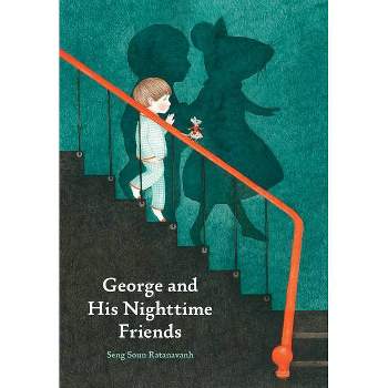 George and His Nighttime Friends - by  Seng Soun Ratanavanh (Hardcover)