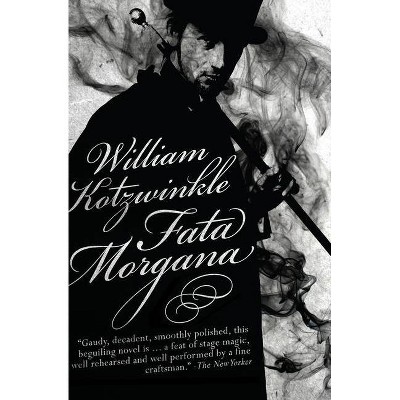 Fata Morgana - by  William Kotzwinkle (Paperback)