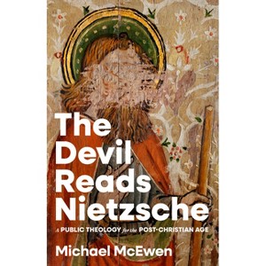 The Devil Reads Nietzsche - by  Michael McEwen (Paperback) - 1 of 1