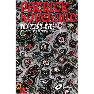 Too Many Eyes - by  Patrick Loveland (Paperback)