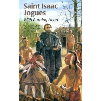 Saint Isaac Jogues (Ess) - (Encounter the Saints (Paperback)) by  Christine Orfeo & Mary Tebo (Paperback)