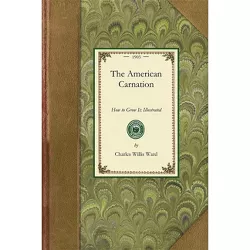 American Carnation - (Gardening in America) by  Charles Ward (Paperback)