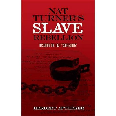 Nat Turner's Slave Rebellion - (African American) by  Herbert Aptheker (Paperback)