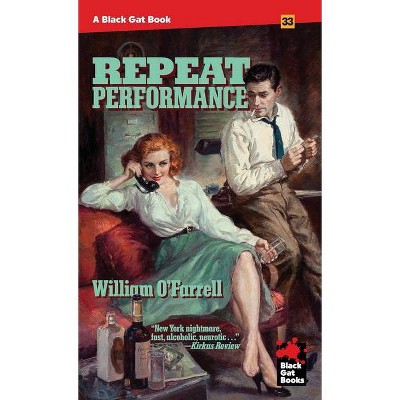 Repeat Performance - by  William O'Farrell (Paperback)