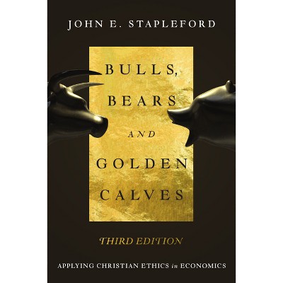 Bulls, Bears and Golden Calves - 3rd Edition by  John E Stapleford (Paperback)