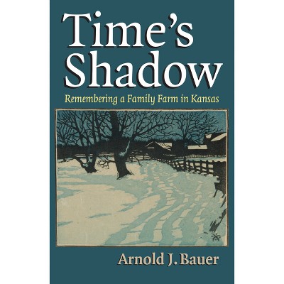 Time's Shadow - by  Arnold J Bauer (Paperback)