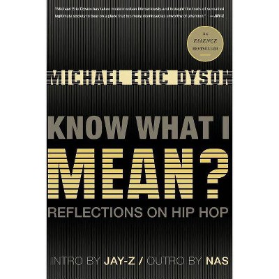 Know What I Mean? - by  Michael Eric Dyson (Paperback)