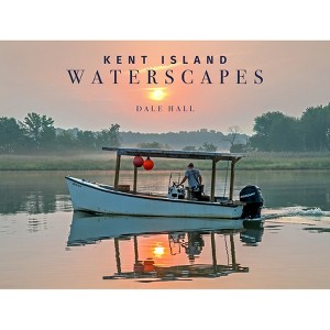 Kent Island Waterscapes - by  Dale Hall (Hardcover) - 1 of 1