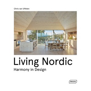 Living Nordic - by  Chris Van Uffelen (Hardcover) - 1 of 1