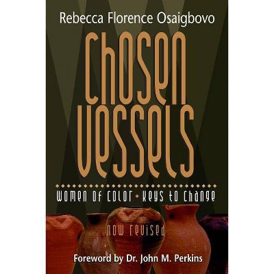 Chosen Vessels - by  Rebecca Florence Osaigbovo (Paperback)