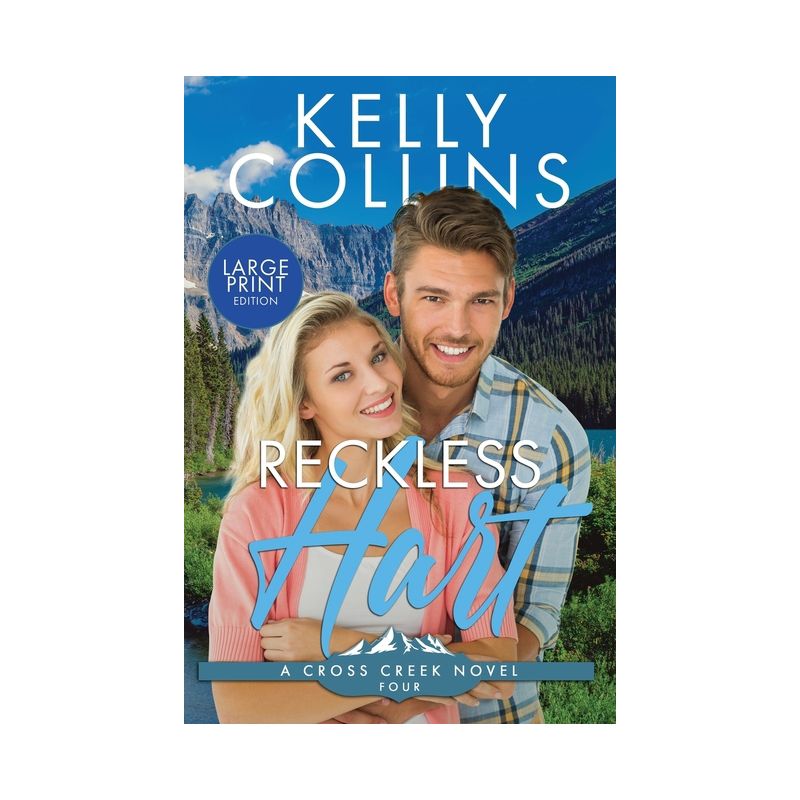 Reckless Hart LARGE PRINT - (A Cross Creek Small Town Novel) Large Print by  Kelly Collins (Paperback), 1 of 2