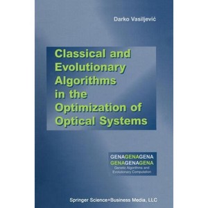 Classical and Evolutionary Algorithms in the Optimization of Optical Systems - by  Darko Vasiljevic (Paperback) - 1 of 1