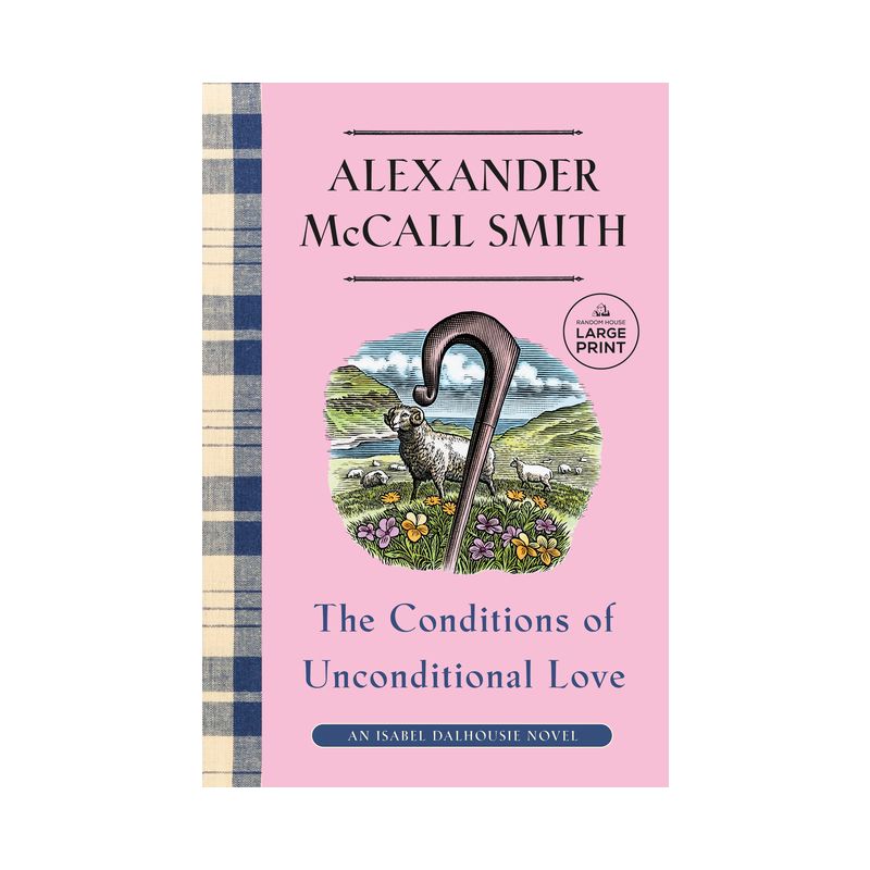 The Conditions of Unconditional Love - (Isabel Dalhousie) Large Print by  Alexander McCall Smith (Paperback), 1 of 2