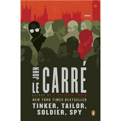 Tinker, Tailor, Soldier, Spy - by  John Le Carré (Paperback)