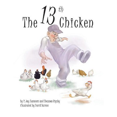 The 13th Chicken - by  P Jay Summers & Shannon Rigsby (Paperback)