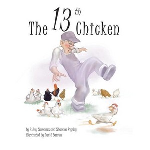The 13th Chicken - by  P Jay Summers & Shannon Rigsby (Paperback) - 1 of 1